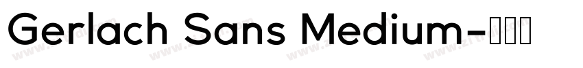 Gerlach Sans Medium字体转换 Gerlach Sans Medium字体转换